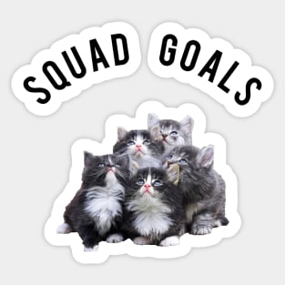 Squad Goals Kittens Sticker